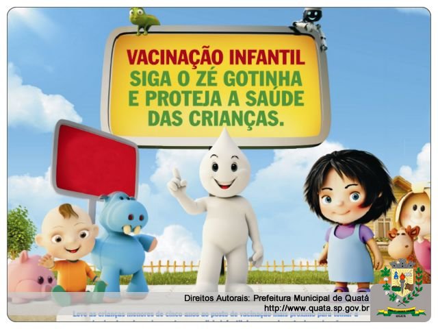 Notícia Campanha de vacinação contra a Paralisia Infantil, 08 de junho.Vacine seu filho menor de 5 anos! 