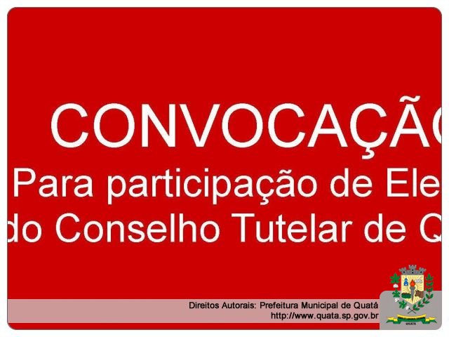 Notícia CONVOCAÇÃO Para participação de Eleição  do Conselho Tutelar de Quatá