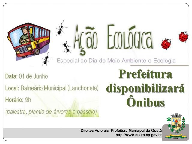 Notícia Prefeitura Municipal disponibilizará Ônibus para Evento Ecológico que será realizado no Balneário