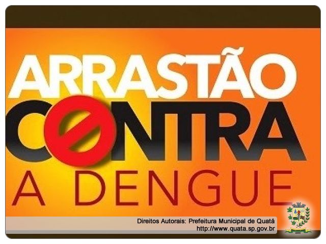Notícia Arrastão Municipal  Contra a Dengue