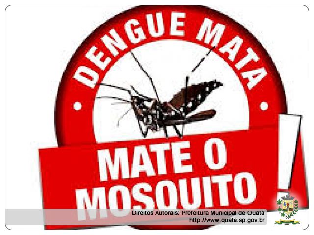 Notícia Vamos acabar com a Dengue.Em Quatá existem vários suspeitos diariamente!