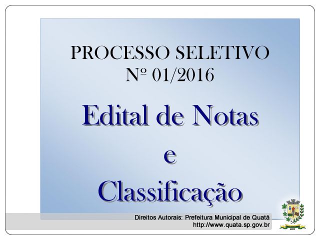 Notícia PROCESSO SELETIVO Nº 01/2016 Edital de Notas e Classificação