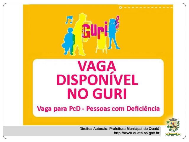 Notícia O Projeto Guri de Quatá está com uma vaga disponível para o cargo de ?Auxiliar de Polo? Vaga exclusiva para pessoas com deficiência