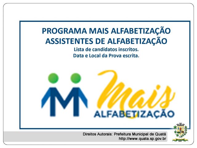 Notícia PROGRAMA MAIS ALFABETIZAÇÃO. Lista de candidatos inscritos, data e local da prova escrita.