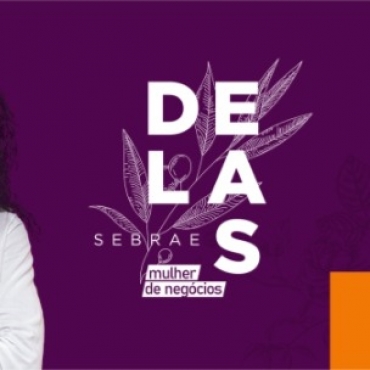 Foto 5: Sebrae DELAS Mulher de Negócios