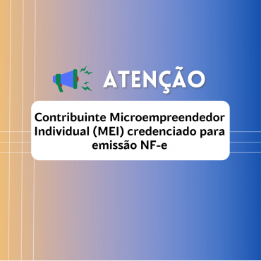 Foto 1: ATENÇÃO - Contribuinte MEI credenciado para emissão NF-e