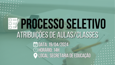 Notícia PROCESSO SELETIVO - ATRIBUIÇÃO DE AULAS/CLASSES