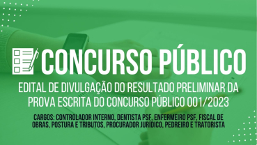 EDITAL DE DIVULGAÇÃO DO RESULTADO PRELIMINAR DA PROVA ESCRITA DO CONCURSO PÚBLICO 001/2023