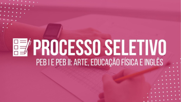 Notícia PROCESSO SELETIVO - PEB I e PEB II