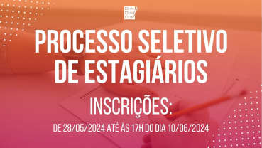 Notícia Processo Seletivo de Estagiários - 001/2024