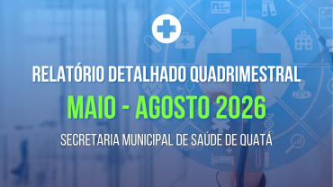 Relatório Detalhado Quadrimestral da Secretaria de Saúde de Quatá