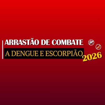 Arrastão de Combate a Dengue e Escorpião 2026